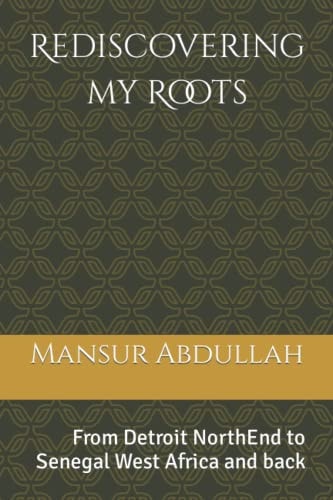 Rediscovering My Roots From Detroit NorthEnd to Senegal West Africa and Back