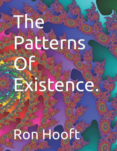The Patterns Of Existence.