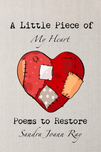 A Little Piece of My Heart Poems to Restore