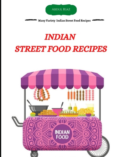 Indian Street Food Recipes Many Variety Indian Street Food Recipes