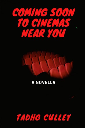 Coming Soon To Cinemas Near You A Novella
