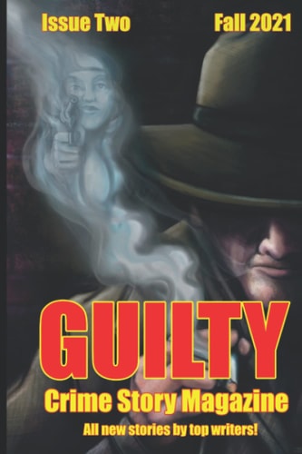 Guilty Crime Story Magazine Issue 002 - Fall 2021