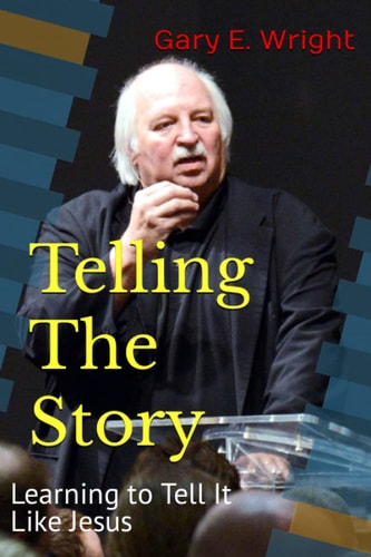 Telling The Story Learning to Teach and Preach Like Jesus