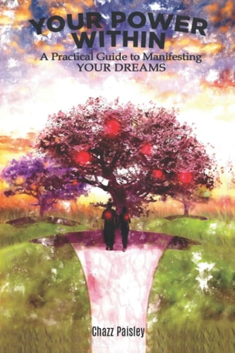 Your Power Within A Practical Guide To Manifesting YOUR DREAMS