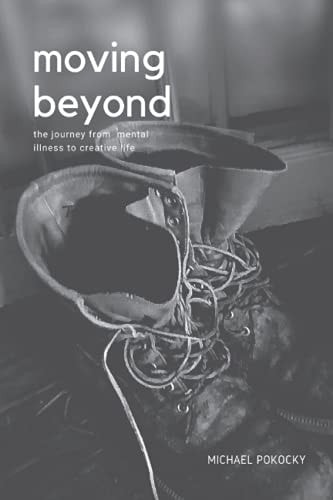 Moving Beyond The Journey from Mental Illness to Creative Life