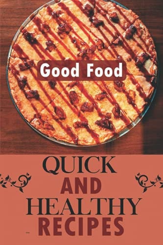 Quick And Healthy Recipes Good Food: Cheap Simple Healthy Meals