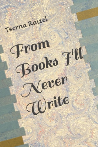 From Books I'll Never Write