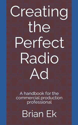 Creating the Perfect Radio Ad A Handbook for the Commercial Production Professional