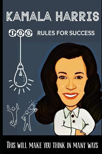Kamala Harris 100 Rules for Success This Will Make You Think in Many Ways