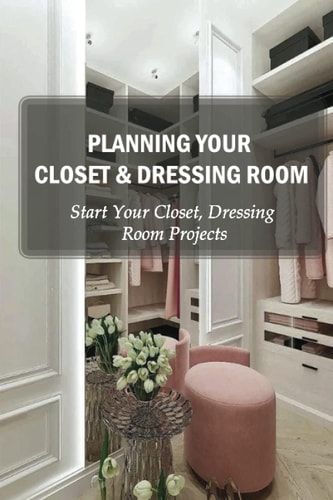 Planning Your Closet & Dressing Room Start Your Closet, Dressing Room Projects: Diy Closet Design