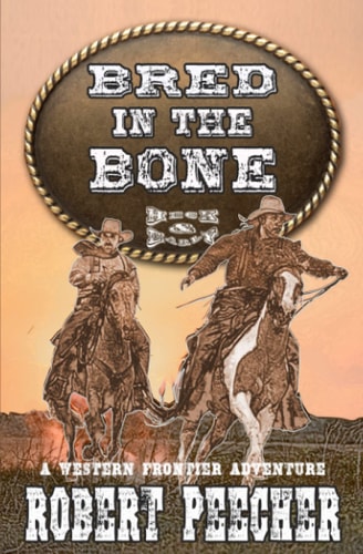 Bred in the Bone A Western Frontier Adventure