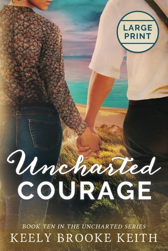 Uncharted Courage Large Print