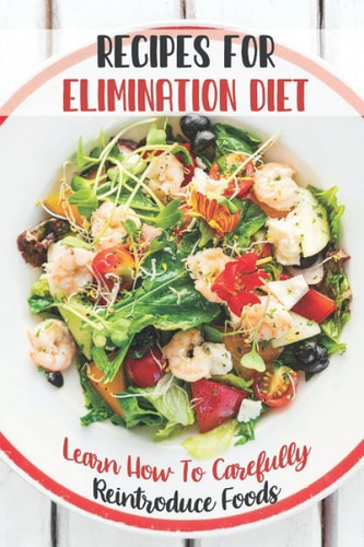 Recipes For Elimination Diet Learn How To Carefully Reintroduce Foods: Elimination Diet