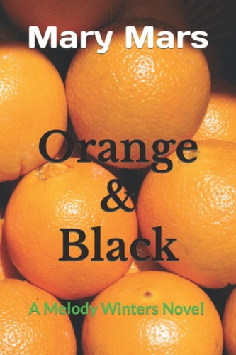 Orange & Black A Melody Winters Novel