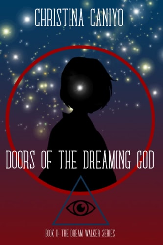 Doors of the Dreaming God Book II of the Dream Walker Series