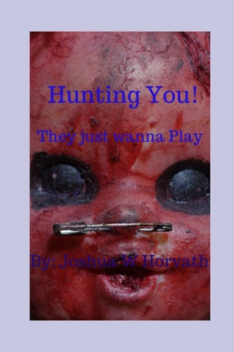 Hunting You! They Just Wanna Play