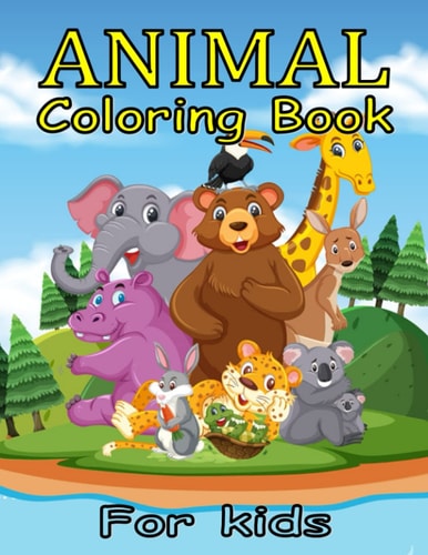 Animal Coloring Book For Kids. 50 Awesome Illustrations Featuring Cute Animals For Kids.