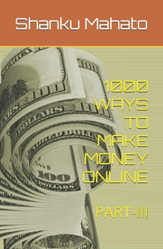 1000 Ways to Make Money Online Part-III
