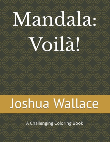 Mandala Voilà!: A Challenging Coloring Book