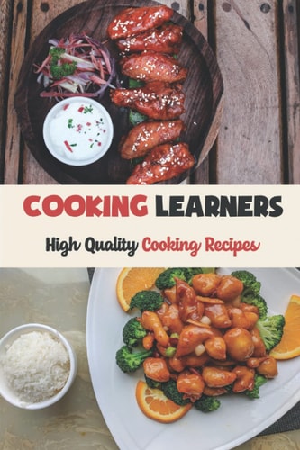 Cooking Learners High Quality Cooking Recipes: Cooking Instruction