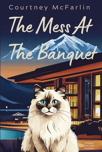 The Mess at the Banquet A Razzy Cat Cozy Mystery #5