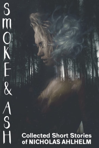 Smoke and Ash Collected Short Stories