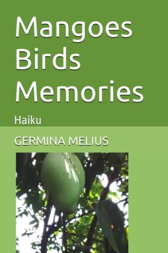 Mangoes Birds Memories Haiku