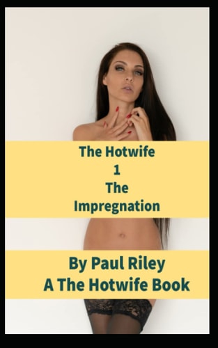 The Hotwife 1 The Impregnation