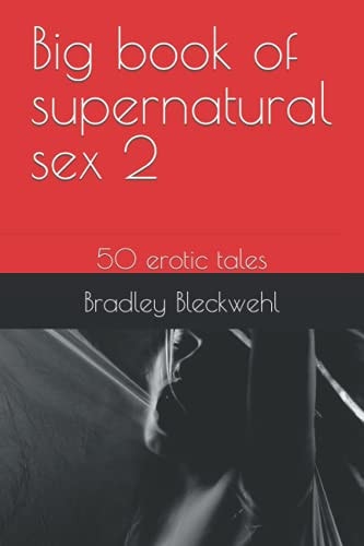 Big Book of Supernatural Sex 2 50 Erotic Tales