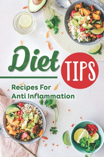 Diet Tips Recipes For Anti Inflammation: High-Quality Recipes