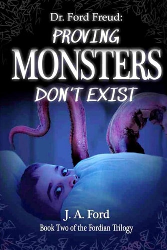 Dr. Ford Freud Proving Monsters Don't Exist