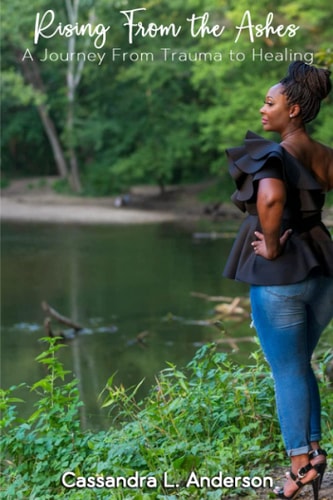 Rising From the Ashes A Journey From Trauma to Healing