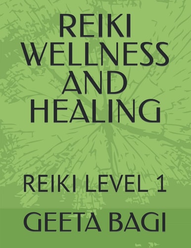 Reiki Wellness and Healing Reiki Level 1