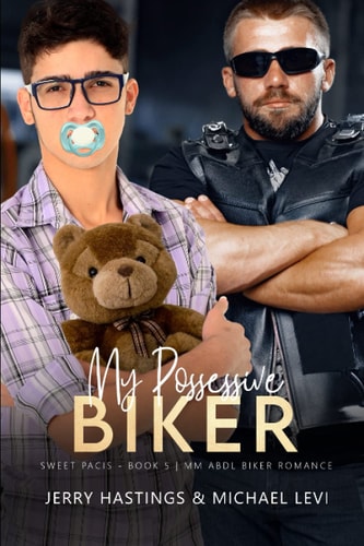 My Possessive Biker An ABDL MM Biker Romance