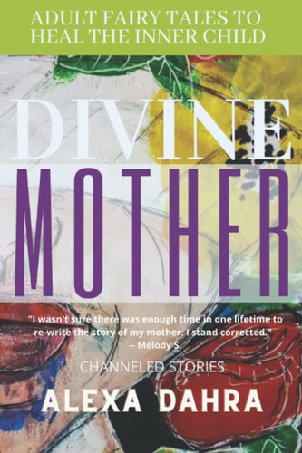 Divine Mother Adult Fairytales to Heal the Inner Child