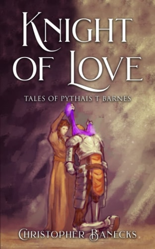 Knight Of Love Tales Of Pythias T Barnes