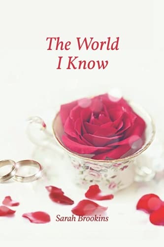 The World I Know Sarah Michelle Brookins