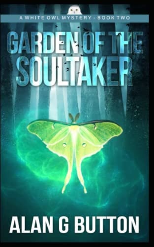 Garden of the Soultaker White Owl Mystery: Book Two
