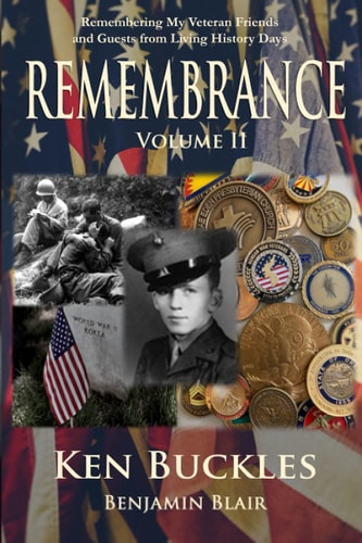 Remembrance Volume II Remembering My Veteran Friends and Guests from Living History Days
