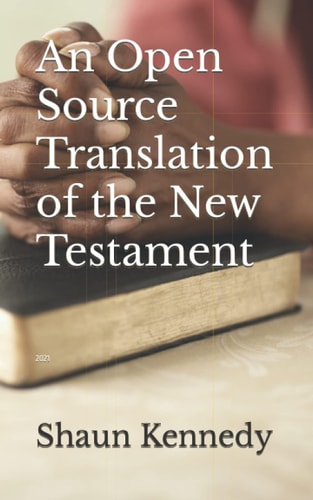 An Open Source Translation of the New Testament 2021