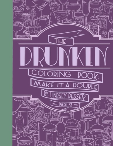 The Drunken Coloring Book Part 2 Make it a Double
