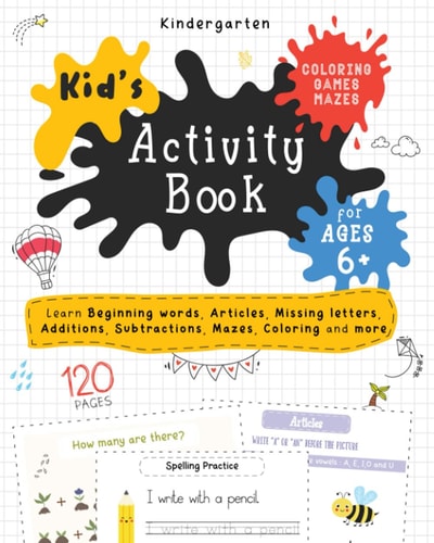 Kid's Activity Book For Ages 6+: Coloring, Games, Mazes and Much More...