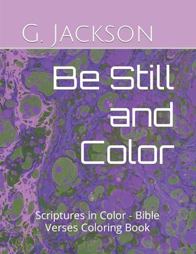 Be Still and Color Scriptures in Color - Bible Verses Coloring Book
