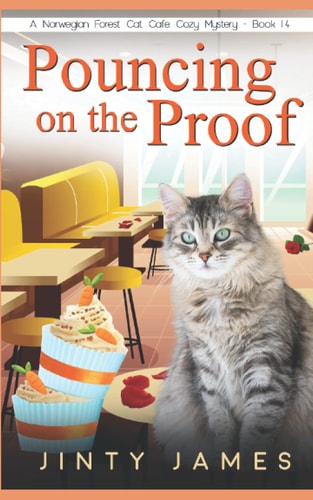 Pouncing on the Proof A Norwegian Forest Cat Café Cozy Mystery - Book 14