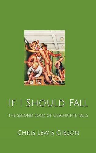 If I Should Fall The Second Book of Geshichte Falls