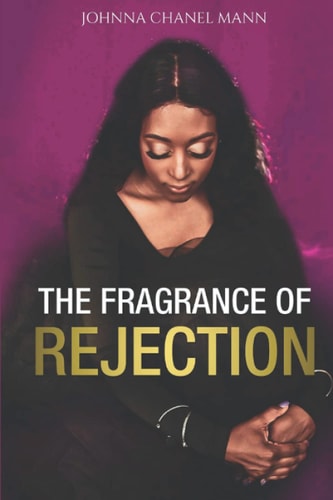 The Fragrance of Rejection