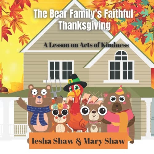 The Bear Family's Faithful Thanksgiving A Lesson on Acts of Kindness