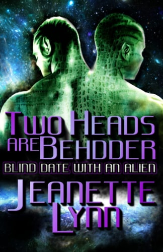 Two Heads Are Behdder Blind Date With An Alien