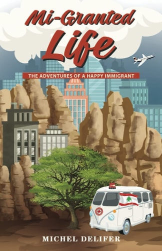 Mi-Granted Life The Adventures of a Happy Immigrant