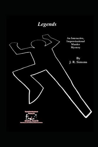 Legends An Interactive Improvisational Murder Mystery